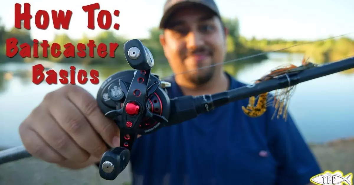 How To Use A Baitcaster For The First Time?